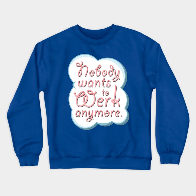 Werk Crewneck Sweatshirt by MinimalFun